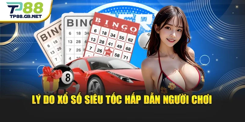 Lý do xổ số siêu tốc hấp dẫn người chơi