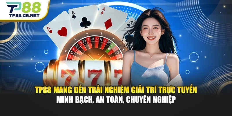 TP88 mang đến trải nghiệm giải trí trực tuyến minh bạch, an toàn, chuyên nghiệp TP88 mang đến trải nghiệm giải trí trực tuyến minh bạch, an toàn, chuyên nghiệp